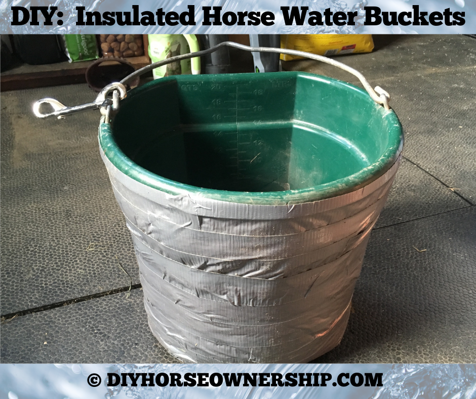 DIY: Insulated Horse Water Buckets