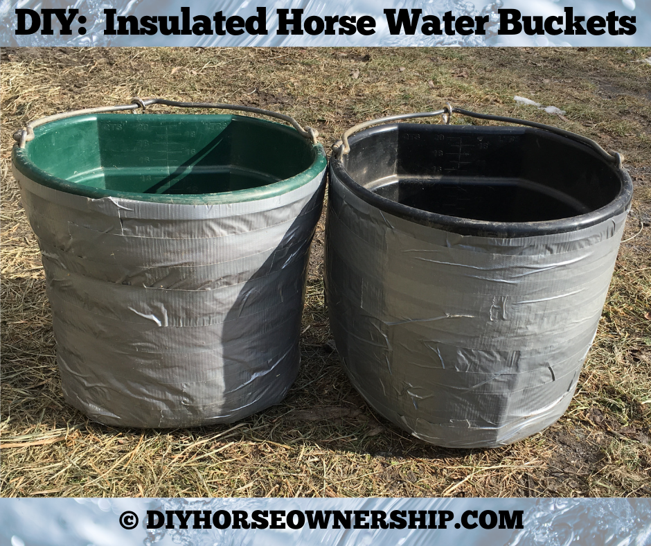 DIY: Insulated Horse Water Buckets